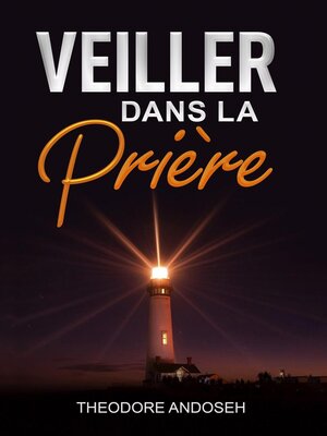 cover image of Veiller dans la prière